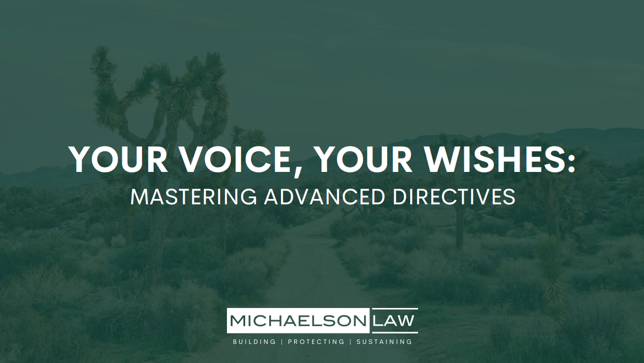 Your Voice, Your Wishes - Mastering Advanced Directives