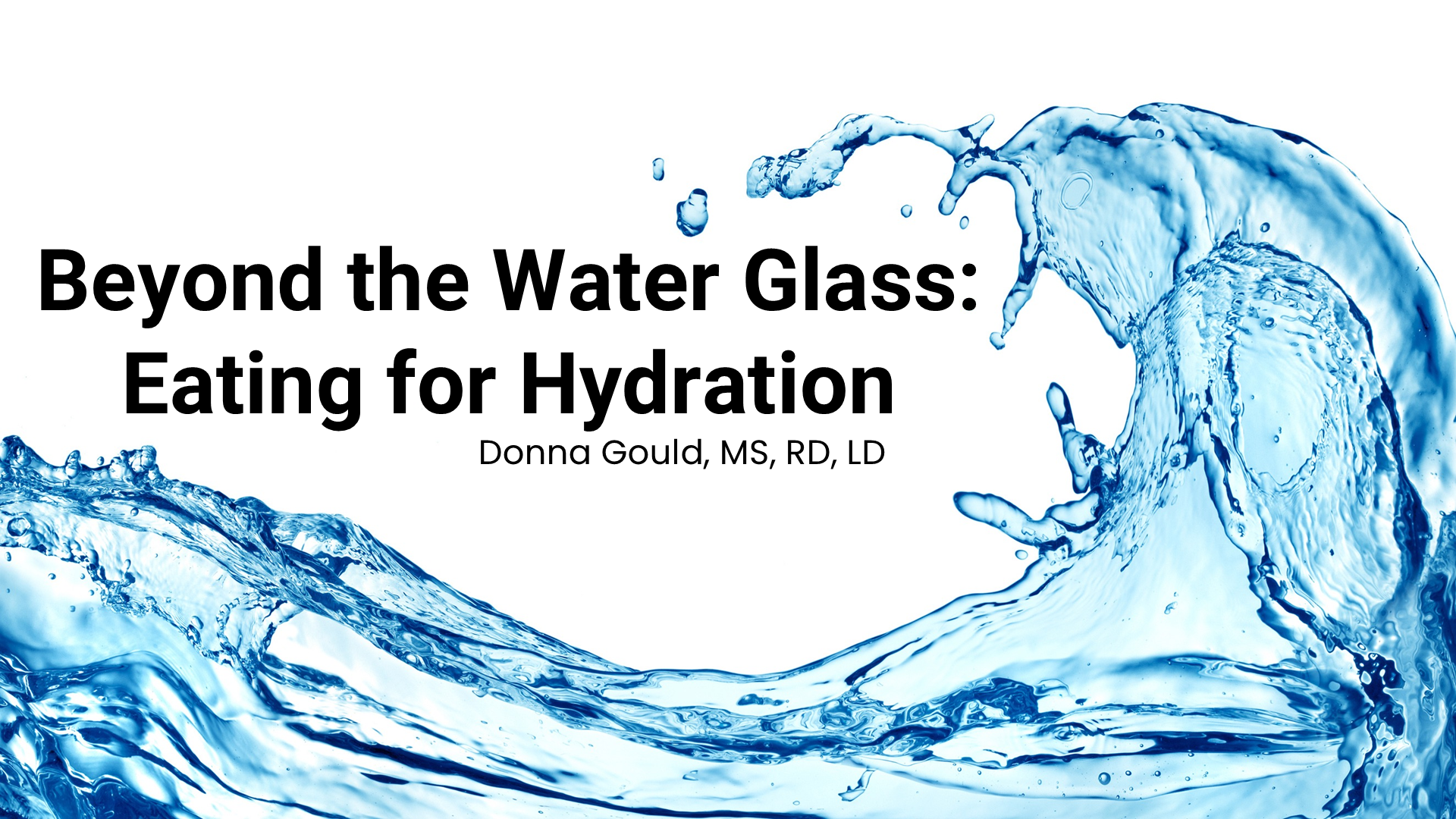 Beyond the Water Glass -Eating For Hydration